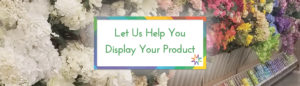 Let us help you display your retail product